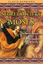 Cover art for The Secret Society of Moses: The Mosaic Bloodline and a Conspiracy Spanning Three Millennia