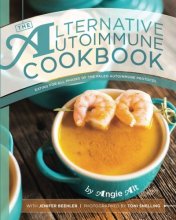 Cover art for The Alternative Autoimmune Cookbook: Eating for All Phases of the Paleo Autoimmune Protocol