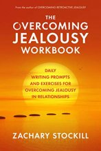 Cover art for The Overcoming Jealousy Workbook: Daily Writing Prompts and Exercises for Overcoming Jealousy in Relationships
