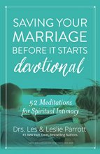 Cover art for Saving Your Marriage Before It Starts Devotional: 52 Meditations for Spiritual Intimacy