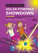 Cover art for Nick and Tesla's Solar-Powered Showdown: A Mystery with Sun-Powered Gadgets You Can Build Yourself