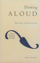 Cover art for Thinking Aloud: Talks on Teaching the Alexander Technique