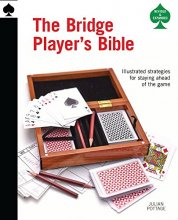 Cover art for The Bridge Player's Bible: Illustrated Strategies for Staying Ahead of the Game
