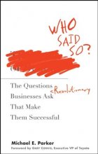 Cover art for Who Said So?: The Questions Revolutionary Businesses Ask That Make Them Successful