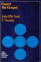 Cover art for Guard the Gospel;: The message of 2 Timothy (The Bible speaks today)