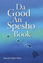 Cover art for Da Good and Spesho Book: Hawaii Pidgin Bible
