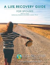 Cover art for L.I.F.E. Recovery Guide for Spouses: A Workbook for Living in Freedom Everyday in Sexual Wholeness and Integrity