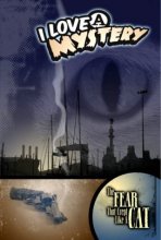 Cover art for I Love A Mystery: The Fear That Crept Like A Cat