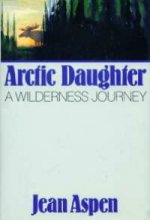 Cover art for Arctic Daughter: A Wilderness Journey