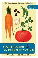 Cover art for Gardening Without Work: For the Aging, the Busy, and the Indolent