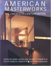 Cover art for American Masterworks: The Twentieth-Century House (Universe Architecture Series)