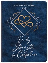 Cover art for Daily Strength for Couples: A 365-Day Devotional - A Daily Devotional for Husbands and Wives to Flourish Together With God by Diving into Scripture to Build a Strong, Healthy Marriage