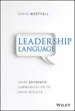 Cover art for Leadership Language: Using Authentic Communication to Drive Results