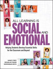 Cover art for All Learning Is Social and Emotional: Helping Students Develop Essential Skills for the Classroom and Beyond