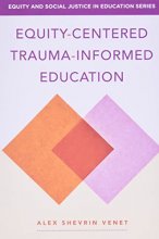 Cover art for Equity-Centered Trauma-Informed Education (Equity and Social Justice in Education)