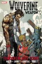 Cover art for Wolverine: Weapon X, Vol. 3: Tomorrow Dies Today