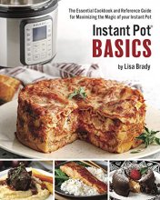 Cover art for Instant Pot Basics: The Essential Cookbook and Reference Guide for Maximizing the Magic of your Instant Pot