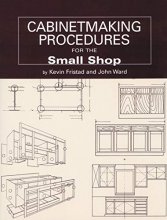 Cover art for Cabinetmaking Procedures for the Small Shop: Commercial Techniques that Really Work (Fox Chapel Publishing) How to Make the Transition from Amateur to Large Projects or Production in a Cabinet Shop