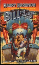 Cover art for The Planet of the Robot Slaves (Bill the Galactic Hero #1)