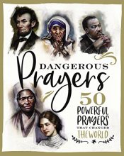 Cover art for Dangerous Prayers: 50 Powerful Prayers That Changed the World
