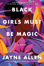 Cover art for Black Girls Must Be Magic: A Novel (Black Girls Must Die Exhausted, 2)