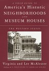 Cover art for A Field Guide to America's Historic Neighborhoods and Museum Houses: The Western States