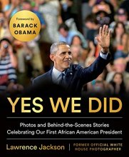 Cover art for Yes We Did: Photos and Behind-the-Scenes Stories Celebrating Our First African American President