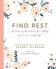 Cover art for Find Rest: A Women's Devotional For Lasting Peace In A Busy Life