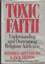Cover art for Toxic Faith: Understanding and Overcoming Religious Addiction