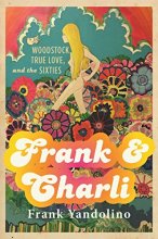 Cover art for Frank & Charli: Woodstock, True Love, and the Sixties