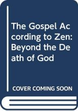 Cover art for The Gospel According to Zen: Beyond the Death of God