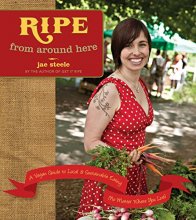 Cover art for Ripe from Around Here: A Vegan Guide to Local and Sustainable Eating (No Matter Where You Live)