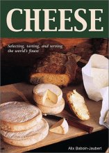 Cover art for Cheese: Selecting, Tasting, and Serving the World's Finest