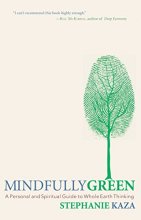 Cover art for Mindfully Green: A Personal and Spiritual Guide to Whole Earth Thinking