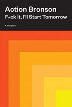 Cover art for F*ck It, I'll Start Tomorrow: A True Story