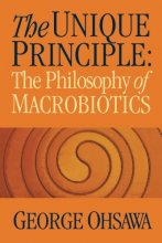 Cover art for The Unique Principle: The Philosophy of Macrobiotics
