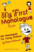 Cover art for My First Monologue Book: 100 Monlogues for Young Children (My First Acting Series) (Young Actors)