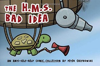 Cover art for The H.M.S. Bad Idea: An Anti-Self-Help Comic Collection