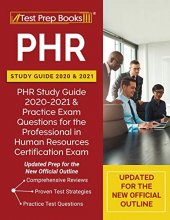 Cover art for PHR Study Guide 2020 and 2021: PHR Study Guide 2020-2021 and Practice Exam Questions for the Professional in Human Resources Certification Exam [Updated Prep for the New Official Outline]