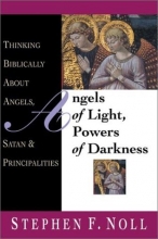 Cover art for Angels of Light, Powers of Darkness: Thinking Biblically about Angels, Satan and Principalities