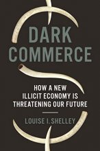 Cover art for Dark Commerce: How a New Illicit Economy Is Threatening Our Future