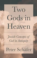 Cover art for Two Gods in Heaven: Jewish Concepts of God in Antiquity
