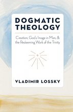 Cover art for Orthodox Dogmatic Theology: Creation, God's Image in Man, & the Redeeming Work of the Trinity
