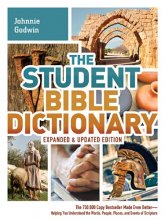 Cover art for The Student Bible Dictionary--Expanded and Updated Edition: The 750,000 Copy Bestseller Made Even Better--Helping You Understand the Words, People, Places, and Events of Scripture