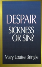 Cover art for Despair: Sickness or Sin?: Hopelessness and Healing in the Christian Life