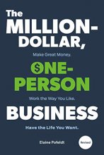 Cover art for The Million-Dollar, One-Person Business, Revised: Make Great Money. Work the Way You Like. Have the Life You Want.