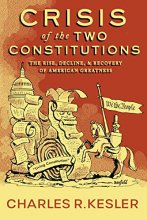 Cover art for Crisis of the Two Constitutions: The Rise, Decline, and Recovery of American Greatness