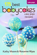 Cover art for Babycakes Cake Pop Cookbook - 175 Best Cake Pop Maker Recipes