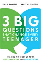 Cover art for 3 Big Questions That Change Every Teenager: Making the Most of Your Conversations and Connections