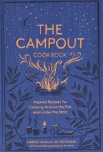 Cover art for The Campout Cookbook: Inspired Recipes for Cooking Around the Fire and Under the Stars